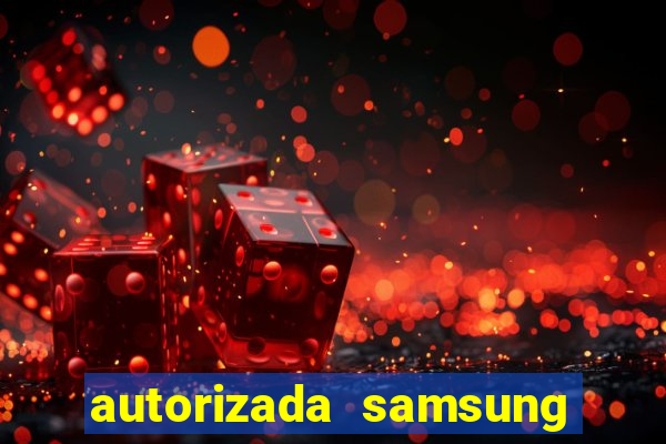 autorizada samsung santos canal 3